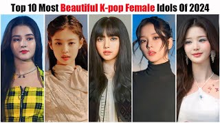 Top 10 Most Beautiful Kpop Female Idols 2024 [upl. by Sallyanne]