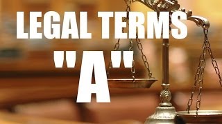 COMMON LEGAL TERMS Legal Glossary quotAquot [upl. by Till]