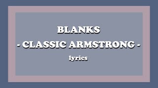 Classic Armstrong  Blanks Lyrics [upl. by Rebmyt]