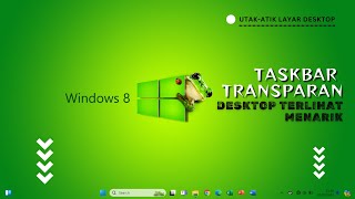 Cara Merubah Taskbar menjadi Transparan  Desktop Terlihat Menarik [upl. by Marylou655]