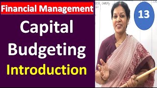 13 Capital Budgeting Introduction from Financial Management Subject [upl. by Ranson]