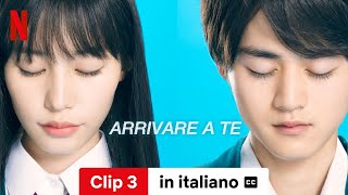 Arrivare a te Stagione 1 Clip 3 sottotitolato  Trailer in italiano  Netflix [upl. by Osnofedli588]