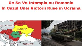 Ce Se Va Intampla cu Romania In Cazul Unei Victorii Ruse in Ucraina [upl. by Genet]