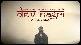 Dev Nagri  DAKAIT Aniket Raturi Sez on the Beat  Lyric Video  HindiGarhwali with translation [upl. by Imray629]