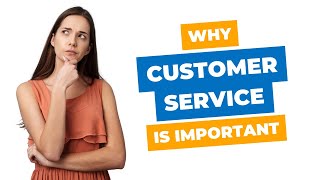 Why Is Customer Service Important [upl. by Agathy]