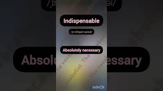 Indispensable Pronunciation and meaning [upl. by Aeynod]