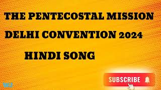 TPM DELHI CENTER CONVENTION 2024 HINDI SONGS [upl. by Shepley9]