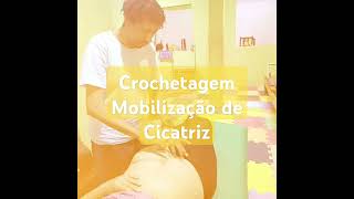 Crochetagem Mobilização de Cicatriz [upl. by Zitah]