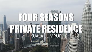 PROPERTY REVIEW 169  FOUR SEASONS PRIVATE RESIDENCE KUALA LUMPUR [upl. by Nodnrb418]