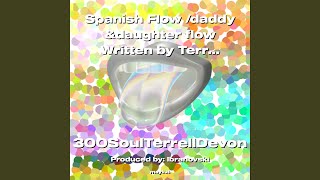 Spanish Flow daddy amp daughter flow Written by Terrelldevon amp KyLA [upl. by Flori]