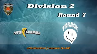 Atlasbasket  Div 2Round 7  POWER STRANGERS vs THE UNFAMOUS [upl. by Ellerehc]