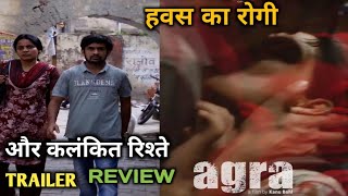 AGRA  Trailer review by Manish kumar Mohit Ag Priyanka B Rahul Roy Vibha Ch [upl. by Sari]