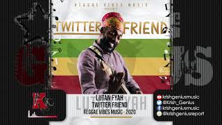 Lutan Fyah  Twitter Friend Official Audio 2020 [upl. by Dorotea]