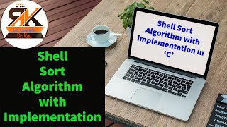 Shell Sort Algorithm with Implementation in C  Sorting of Elements using Shell Sort  Sorting [upl. by Yared]