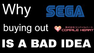 Why SEGA buying out Compile Heart is a bad idea [upl. by Styles]