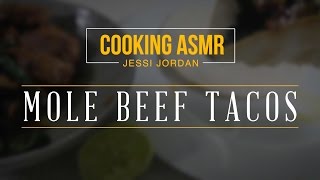 Mole Beef Tacos  Cooking ASMR for relaxation anxiety and stress relief [upl. by Nahtannoj871]