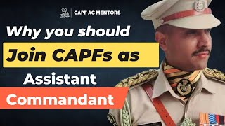 Reasons to Join CAPFs as an Assistant Commandant capf upsccapf capfac [upl. by Crutcher]