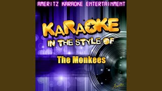 A Little Bit Me A Little Bit You In the Style of the Monkees Karaoke Version [upl. by Vitalis]