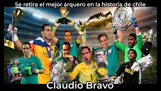 Se retira el mejor arquero en la historia de Chile Claudio Bravo mejores tapadas Barcelona Betis Man [upl. by Chris]