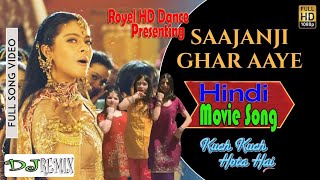 Saajanji Ghar Aaye  Kuch Kuch Hota Hai  Cover Dance  Royel HD Video dance [upl. by Caril]