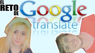 ¡¡ EL RETO de Google Translate [upl. by Hna]