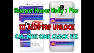 HONOR TITAL00 FRP UNLOCK CM2 MTK [upl. by Muryh]