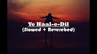 Ye Haal e Dill  Slowed  reverbed  Pehchan OST [upl. by Sualk]