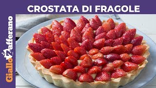 CROSTATA DI FRAGOLE E CREMA PASTICCERA senza gelatina [upl. by Aynwad]