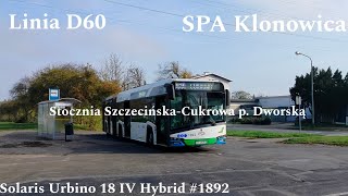 Szczecin Linia D60 Stocznia SzczecińskaCukrowa p Dworską Solaris Urbino 18 IV Hybrid 1892 [upl. by Luane76]