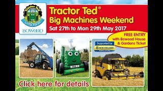 Tractor Ted Big Machines Weekend May 2017 [upl. by Eelirak]