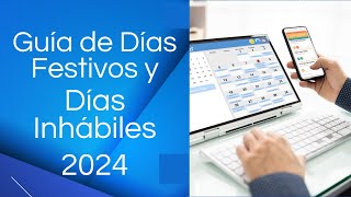 📅🚫 Días festivos y días Inhábiles 2024 Cuales son y en que consisten Guía Completa [upl. by Aehcsrop]