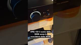 SPEC V21 integrato a stato solido giapponese con il tipico tube sound delle 300B [upl. by Colvert683]