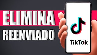 Cómo Eliminar Un Reenvío En Tiktok [upl. by Rooney385]