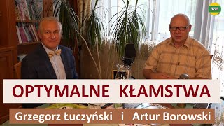 NAJWIĘKSZE KŁAMSTWA OPTYMALNE Grzegorz Łuczyński i Artur Borowski [upl. by Keyser473]