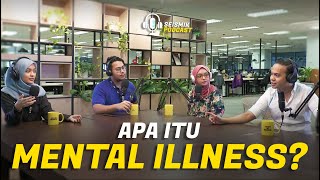 APA ITU MENTAL ILLNESS  SEISMIK PODCAST [upl. by Rowley179]