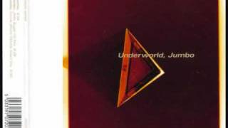 Underworld  Jumbo Album Version [upl. by Trev]