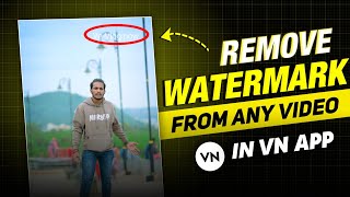 Vn App Se Video Ka Watermark Kaise Hataye  How To Remove Watermark From Video In Vn App [upl. by Yaakov791]