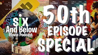 50th Episode Special 2024 Movie Podcast Review  Six amp Below Movie Podcast [upl. by Alenoel]