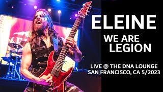 ELEINE  quotWe Are Legionquot LIVE  DNA Lounge SF 52023 [upl. by Rumpf]