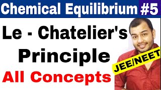 Equilibrium  Chemical Equilibrium 05  Le  Chateliers Principle IIT JEE MAINS  NEET [upl. by Aicilyhp126]