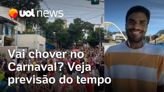 Vai chover no Carnaval Veja previsão do tempo no RJ e SP Temperatura vai aumentar  UOL no Verão [upl. by Aidul]