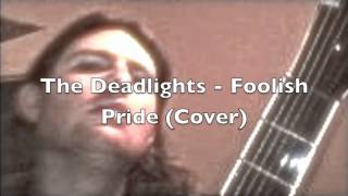 The Deadlights  Foolish Pride Cover [upl. by Adrien]