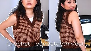 I Crocheted a Houndstooth Vest  Pattern Walkthrough [upl. by Nrehtak]