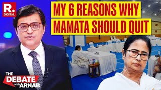 Arnab Lists 6 Reasons Why Mamata Banerjee Should Quit  Kolkata Horror [upl. by Ibba]