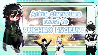 Anime Characters React To Yuichiro Hyakuya  Mikayuu  36 [upl. by Kubiak]