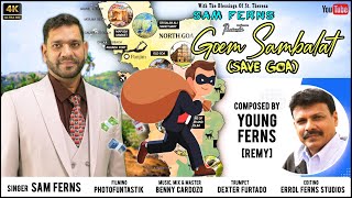 Goem Sambalat Save Goa  Singer Sam Ferns  Lyrics Remy Ferns  New Konkani Song 2023 [upl. by Anhej]