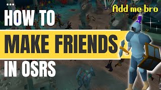 How To Make Friends in OSRS [upl. by Mattias]