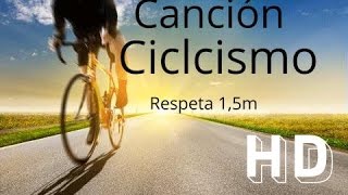 Canción ciclismo15m respeta al ciclista [upl. by Ha]