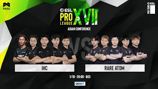 EPL S17  Asian Conference  IHC vs RA  BO3  MN cast [upl. by Akienaj]