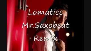 Lomaticc  MrSaxobeat REMIX 2011 [upl. by Attelocin607]